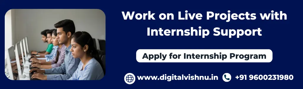 Work on Live Projects with Internship Support