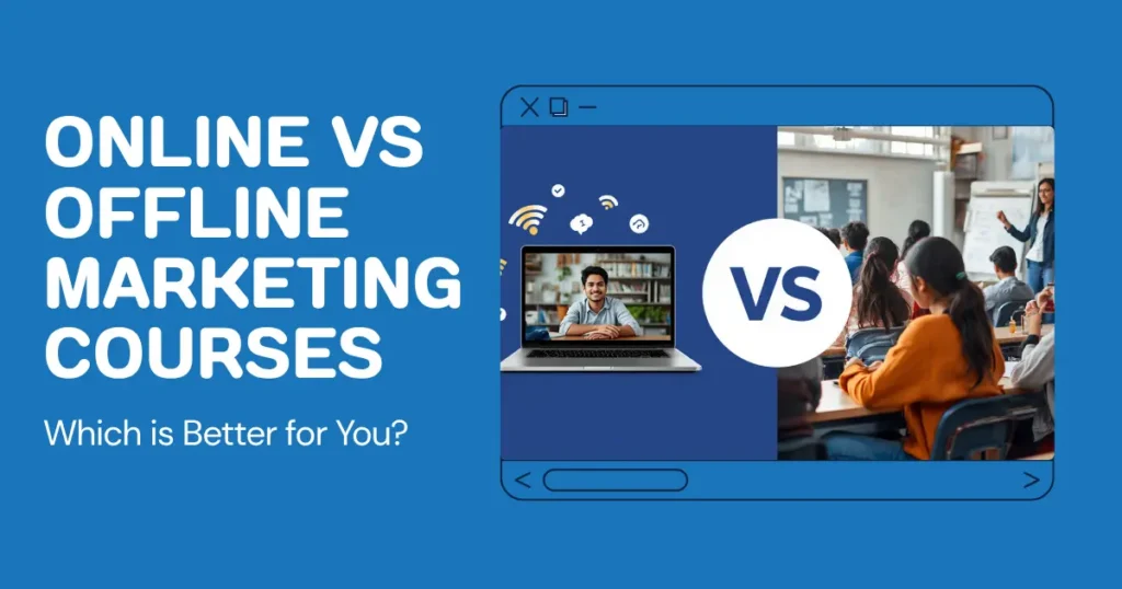 Online vs offline digital marketing course comparison banner — which format is better for beginners and working professionals in India 2026
