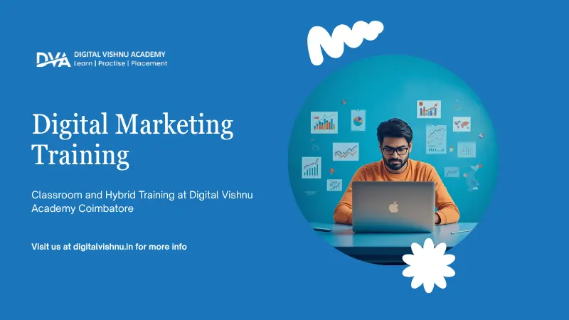 Digital Vishnu Academy Coimbatore — classroom and hybrid digital marketing course with live trainer sessions, real projects and placement support