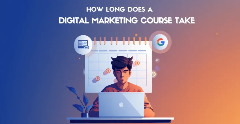 how long does a digital marketing course take to complete