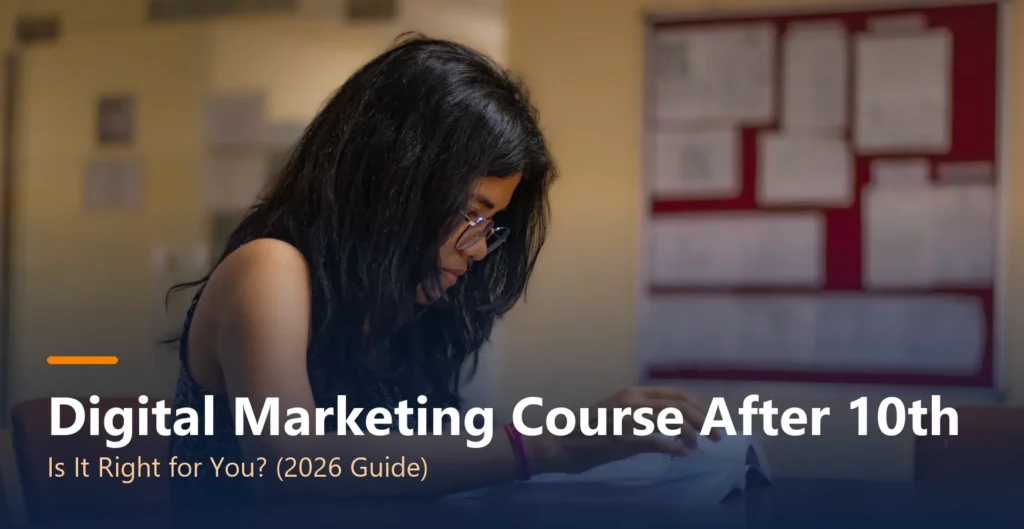 Digital Marketing Course After 10th - Is It Right for You? (2026 Guide)