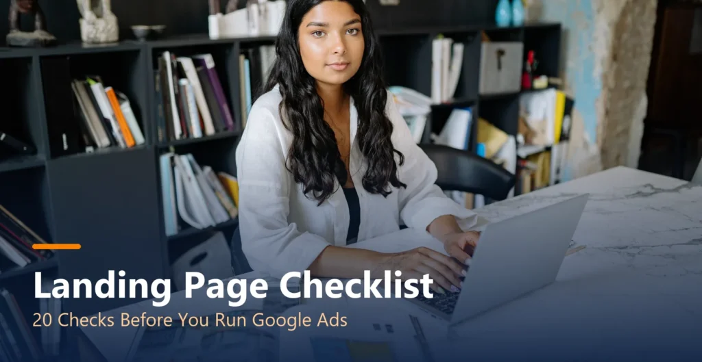 Landing Page Checklist - 20 Checks Before You Run Google Ads